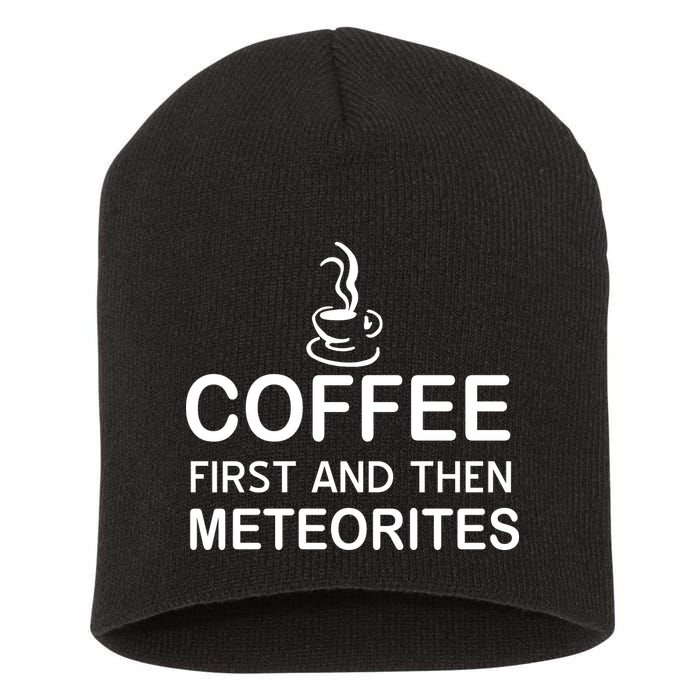 Coffee First And Then Meteorites Short Acrylic Beanie