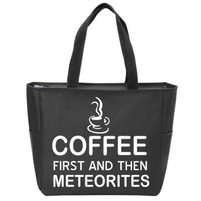 Coffee First And Then Meteorites Zip Tote Bag