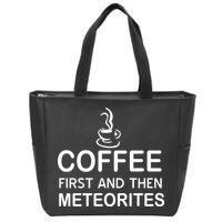 Coffee First And Then Meteorites Zip Tote Bag