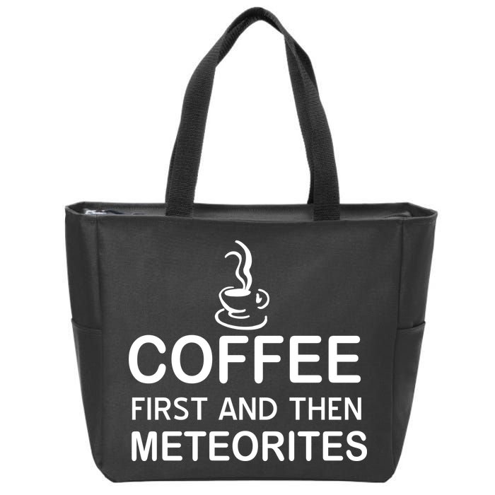 Coffee First And Then Meteorites Zip Tote Bag