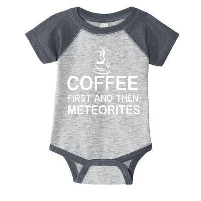 Coffee First And Then Meteorites Infant Baby Jersey Bodysuit