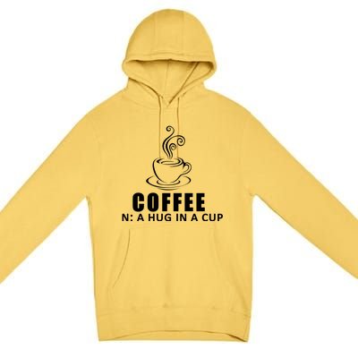 Coffee Hug In A Cup Funny Premium Pullover Hoodie