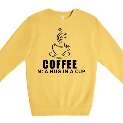 Coffee Hug In A Cup Funny Premium Crewneck Sweatshirt