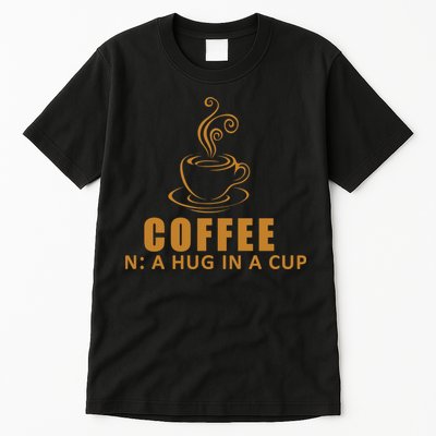 Coffee Hug In A Cup Funny Tall T-Shirt