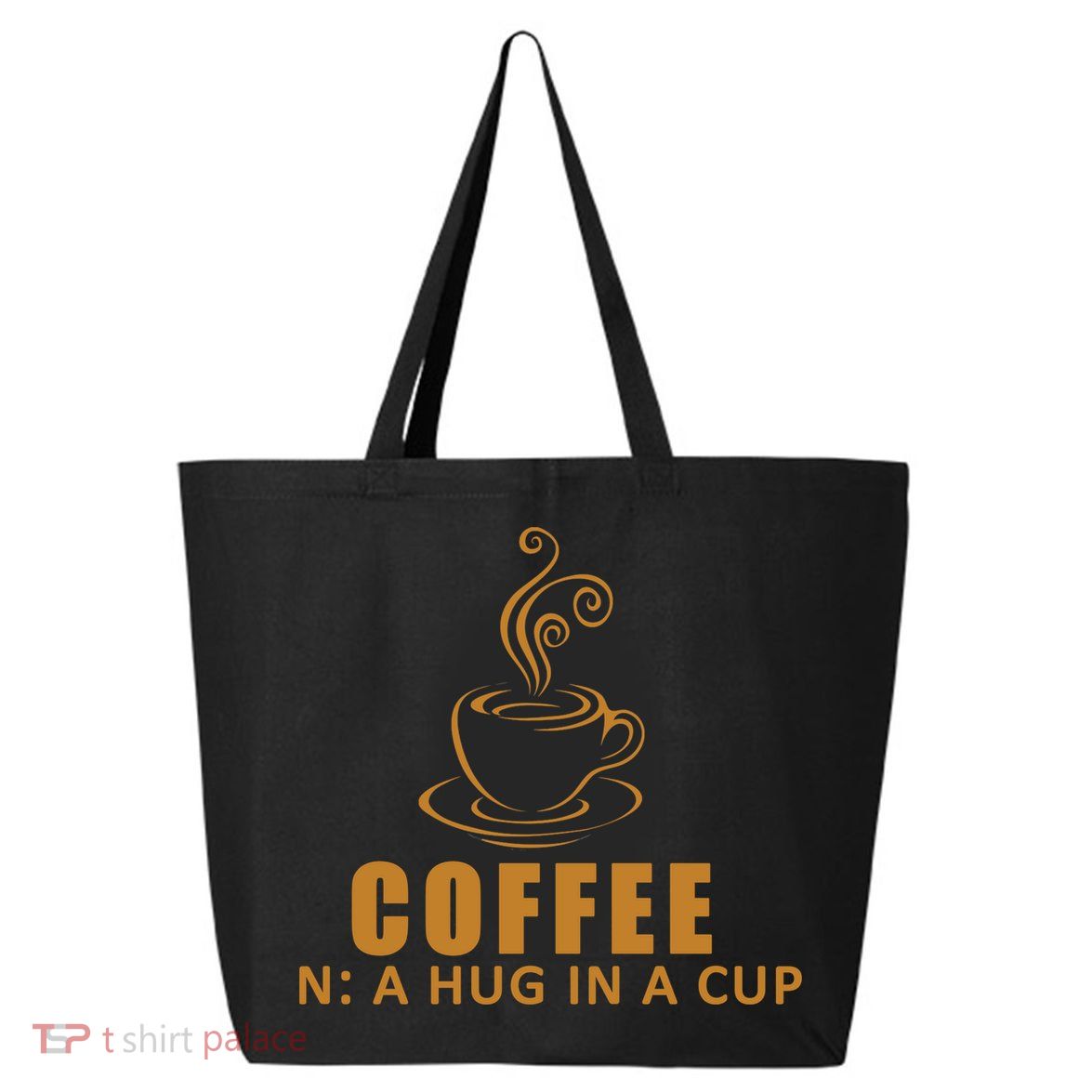Coffee Hug In A Cup Funny 25L Jumbo Tote