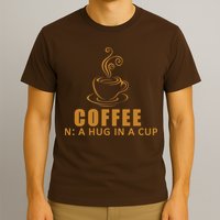 Coffee Hug In A Cup Funny T-Shirt