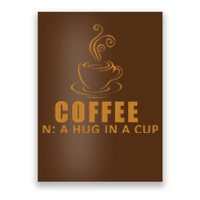 Coffee Hug In A Cup Funny Poster