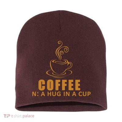 Coffee Hug In A Cup Funny Short Acrylic Beanie