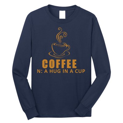 Coffee Hug In A Cup Funny Long Sleeve Shirt