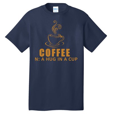 Coffee Hug In A Cup Funny Tall T-Shirt