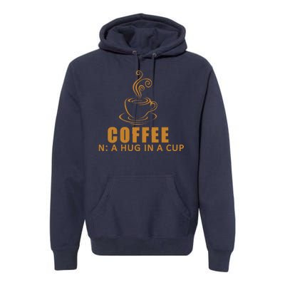 Coffee Hug In A Cup Funny Premium Hoodie