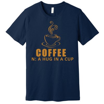 Coffee Hug In A Cup Funny Premium T-Shirt