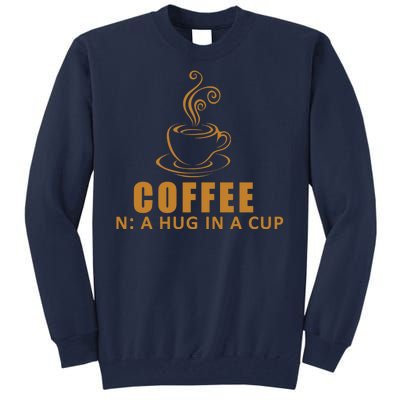 Coffee Hug In A Cup Funny Tall Sweatshirt