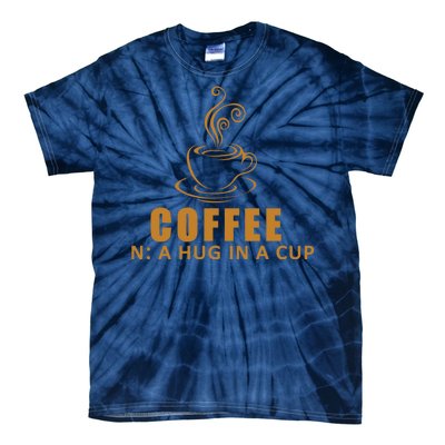 Coffee Hug In A Cup Funny Tie-Dye T-Shirt