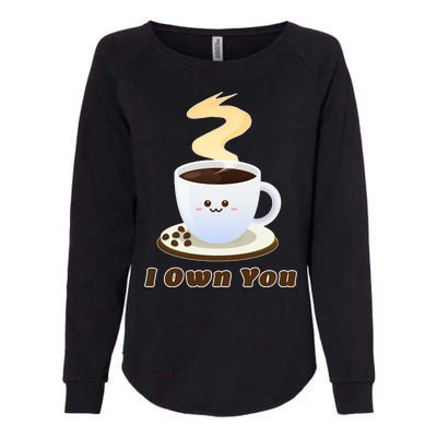 Coffee I Own You Womens California Wash Sweatshirt