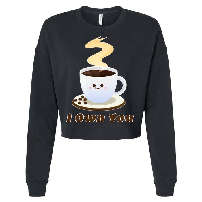Coffee I Own You Cropped Pullover Crew