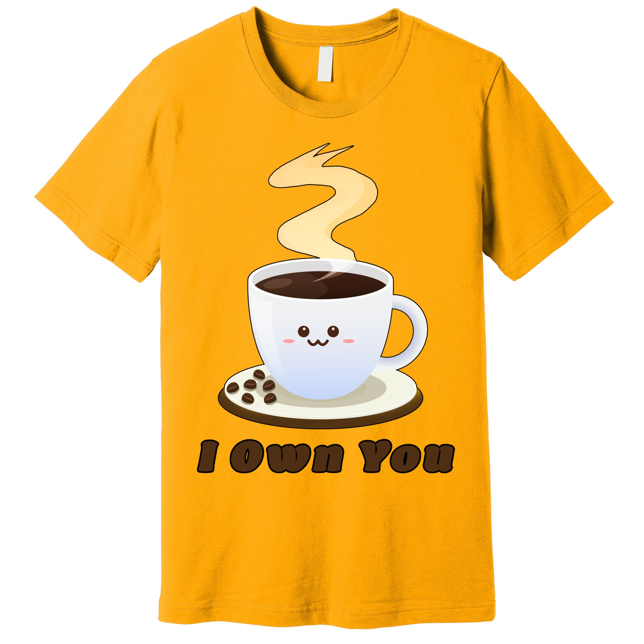 Coffee I Own You Premium T-Shirt