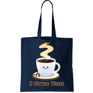 Coffee I Own You Tote Bag