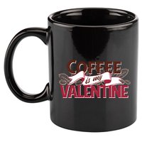Coffee Is My Valentine 11oz C Handle Ceramic Mug