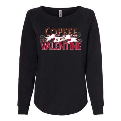 Coffee Is My Valentine Womens California Wash Sweatshirt