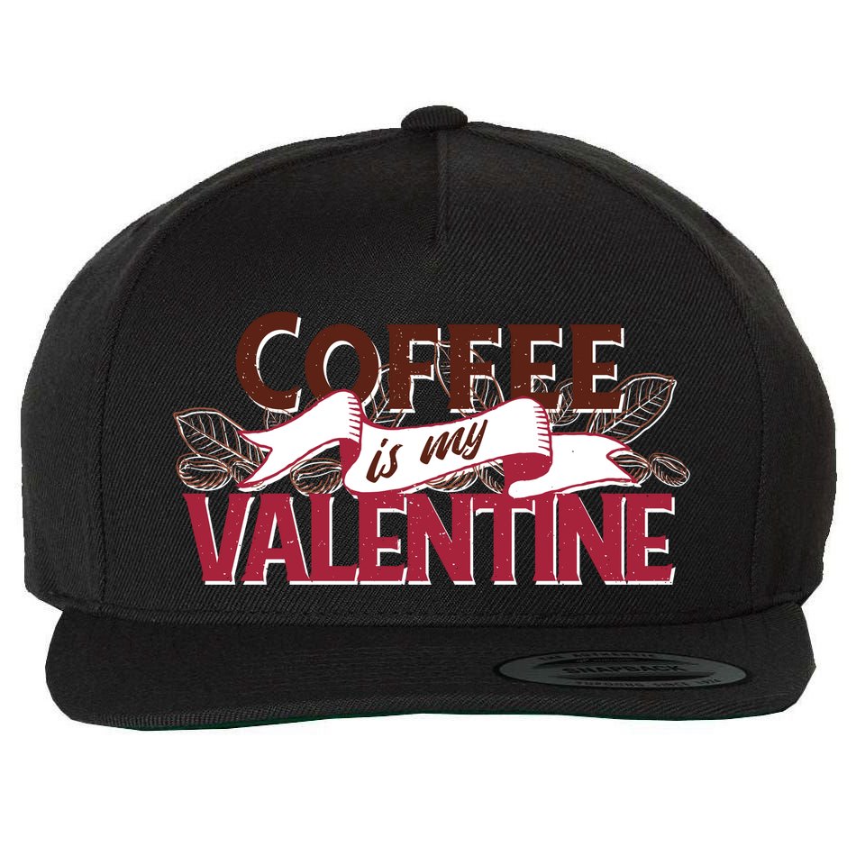 Coffee Is My Valentine Wool Snapback Cap