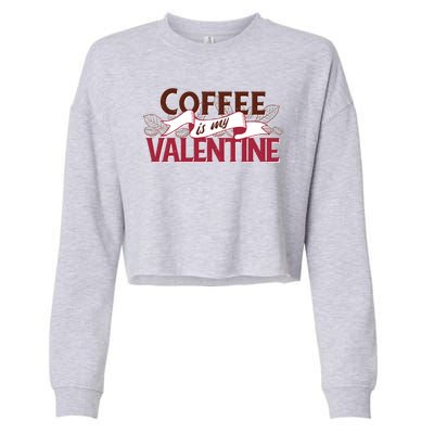 Coffee Is My Valentine Cropped Pullover Crew