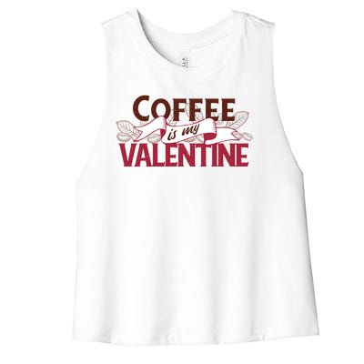 Coffee Is My Valentine Women's Racerback Cropped Tank