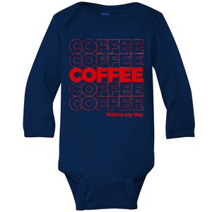 Coffee Makes My Day Thank You Bag Parody Baby Long Sleeve Bodysuit