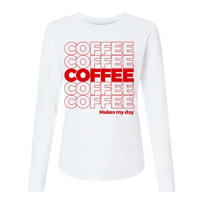 Coffee Makes My Day Thank You Bag Parody Womens Cotton Relaxed Long Sleeve T-Shirt