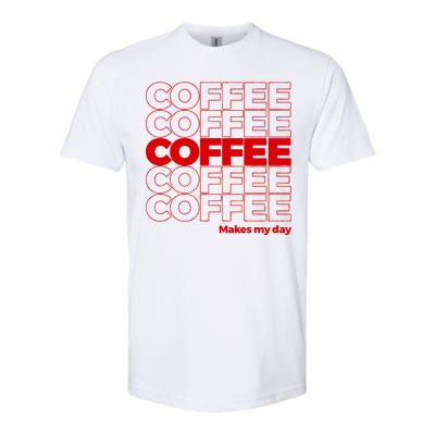 Coffee Makes My Day Thank You Bag Parody Softstyle® CVC T-Shirt