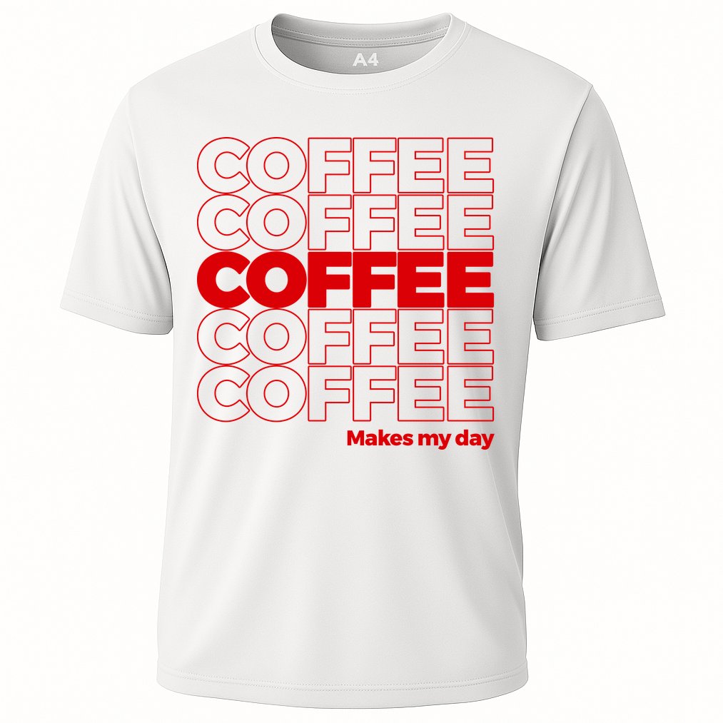 Coffee Makes My Day Thank You Bag Parody Cooling Performance Crew T-Shirt