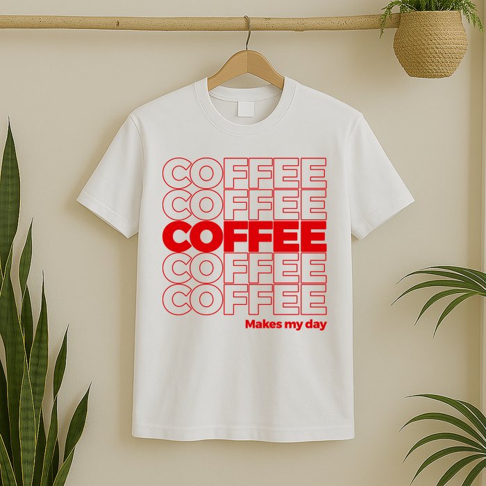 Coffee Makes My Day Thank You Bag Parody T-Shirt