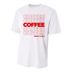 Coffee Makes My Day Thank You Bag Parody Youth Performance Sprint T-Shirt