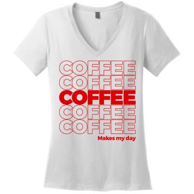 Coffee Makes My Day Thank You Bag Parody Women's V-Neck T-Shirt