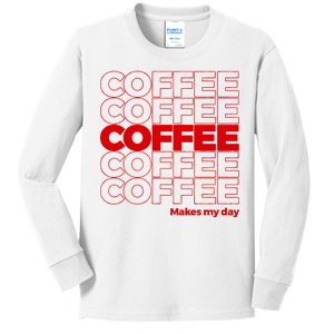 Coffee Makes My Day Thank You Bag Parody Kids Long Sleeve Shirt