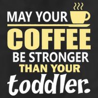 Coffee Mom - May Your Coffee Be Stronger Than Your Toddler Adult Drive Performance Visor