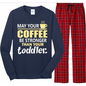 Coffee Mom - May Your Coffee Be Stronger Than Your Toddler Long Sleeve Pajama Set