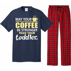 Coffee Mom - May Your Coffee Be Stronger Than Your Toddler Pajama Set