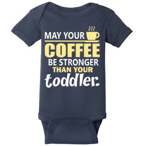 Coffee Mom - May Your Coffee Be Stronger Than Your Toddler Baby Bodysuit