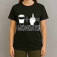 Coffee Plus Middle Finger Equals Monday T-Shirt
