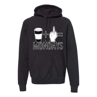 Coffee Plus Middle Finger Equals Monday Premium Hoodie