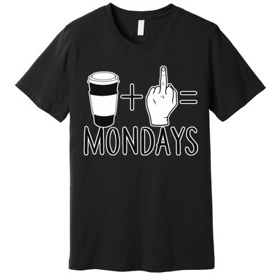 Coffee Plus Middle Finger Equals Monday Premium T-Shirt