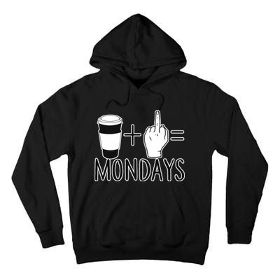 Coffee Plus Middle Finger Equals Monday Tall Hoodie