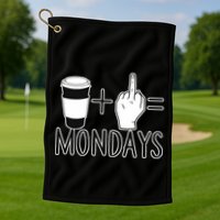 Coffee Plus Middle Finger Equals Monday Golf Towel