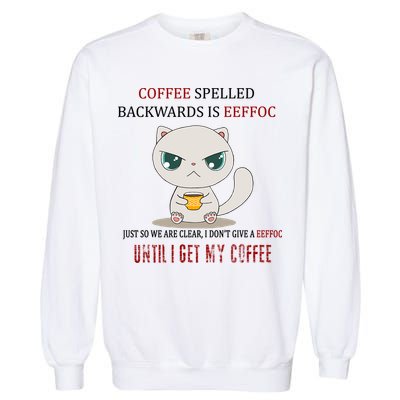 Coffee Spelled Backwards EEFOC Garment-Dyed Sweatshirt