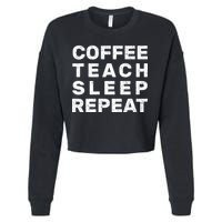 Coffee Teach Sleep Repeat Cropped Pullover Crew
