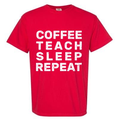 Coffee Teach Sleep Repeat Garment-Dyed Heavyweight T-Shirt