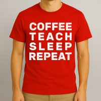Coffee Teach Sleep Repeat T-Shirt