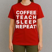 Coffee Teach Sleep Repeat T-Shirt