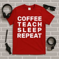 Coffee Teach Sleep Repeat T-Shirt